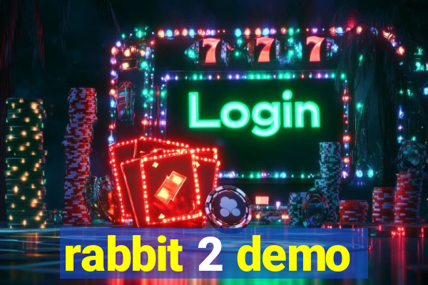 rabbit 2 demo